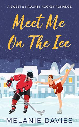 Meet Me on the Ice by Melanie Davies