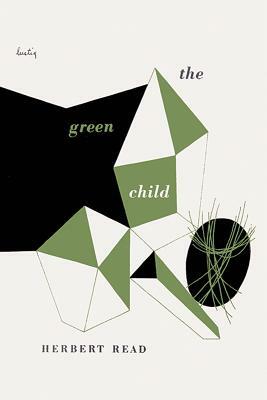 The Green Child by Herbert Read