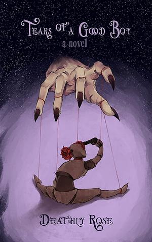 Tears of a Good Boy by Deathly Rose