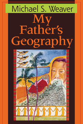 My Father's Geography by Afaa Michael Weaver