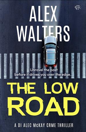 The Low Road by Alex Walters