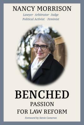 Benched: Passion for Law Reform by Nancy Morrison