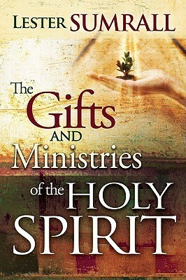 Gifts and Ministries of the Holy Spirit by Lester Sumrall