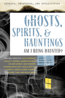 Ghosts, Spirits, & Hauntings: Am I Being Haunted? by 