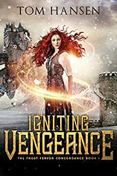 Igniting Vengeance by Tom Hansen, Jenna Lynn Badger