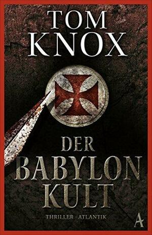 Der Babylon-Kult by Tom Knox