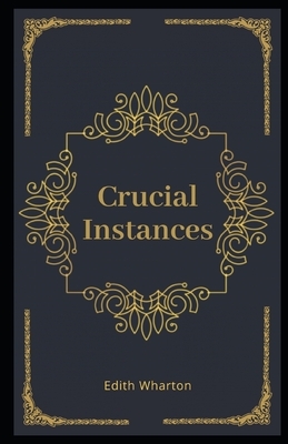Crucial Instances Illustrated by Edith Wharton