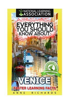 Everything You Should Know About: Venice by Anne Richards