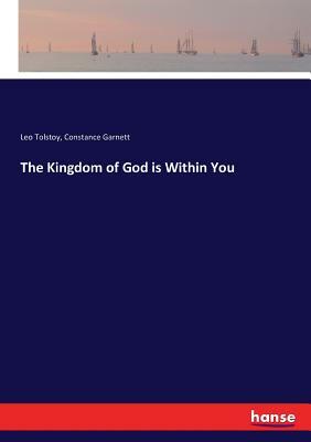 The Kingdom of God is Within You by Constance Garnett, Leo Tolstoy