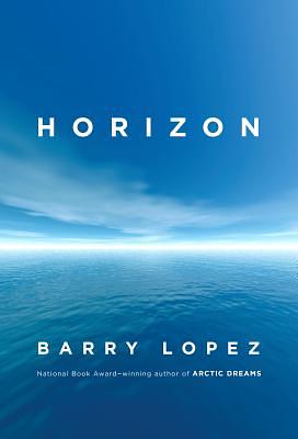 Horizon by Barry Lopez