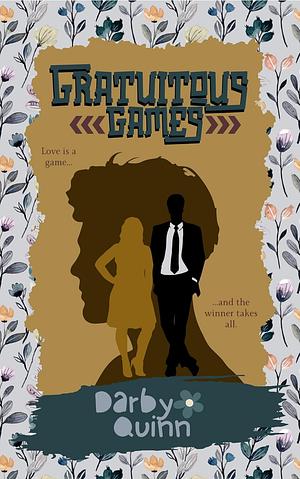 Gratuitous Games by Darby Quinn