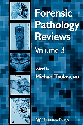 Forensic Pathology Reviews by Michael Tsokos