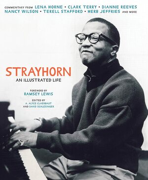 Strayhorn: An Illustrated Life by A. Alyce Claerbaut, Ramsey Lewis, David Schlesinger