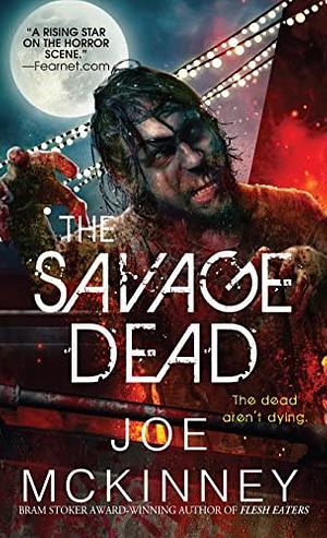 The Savage Dead by Michael Kramer, Joe McKinney