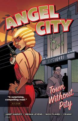 Angel City: Town Without Pity by Janet Harvey