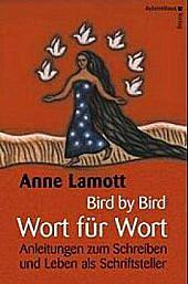 Bird by bird - Wort für Wort by Anne Lamott