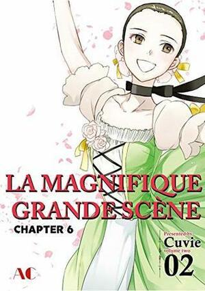 The Magnificent Grand Scene CH #6 by Cuvie