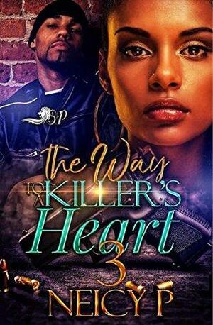 The Way to A Killer's Heart 3 by Neicy P.