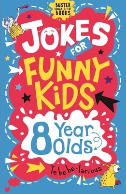 Jokes for Funny Kids: 8 Year Olds by Andrew Pinder, Amanda Learmonth