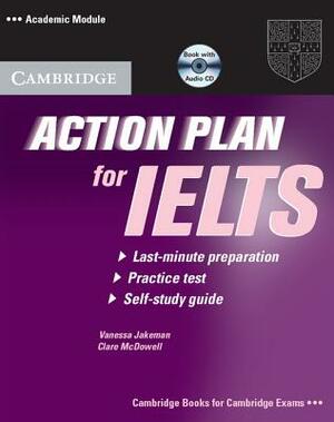 Action Plan for Ielts: Academic Module [With CDROM] by Clare McDowell, Vanessa Jakeman