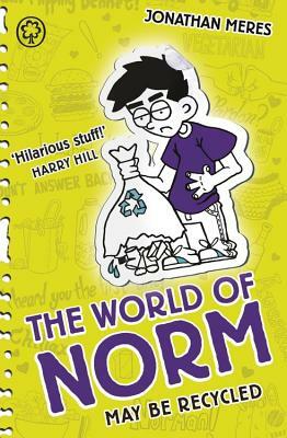 The World of Norm: May Be Recycled by Jonathan Meres