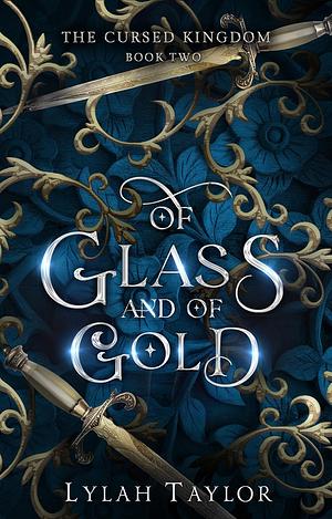 Of Glass and of Gold: A Vigilante Cinderella Retelling by Lylah Taylor