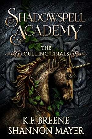 The Culling Trials: Book 3 by Shannon Mayer, K.F. Breene