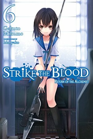 Strike the Blood, Vol. 6: Return of the Alchemist by Gakuto Mikumo