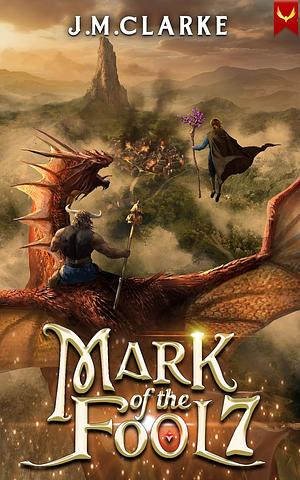 Mark of the Fool 7 by J.M. Clarke