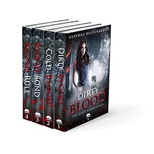 Dirty Blood Series Box Set: Books 1-4: Dirty Blood, Cold Blood, Blood Bond, & Blood Rule by Heather Hildenbrand