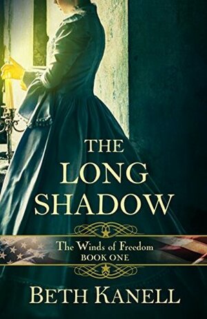 The Long Shadow (Winds of Freedom) by Beth Kanell