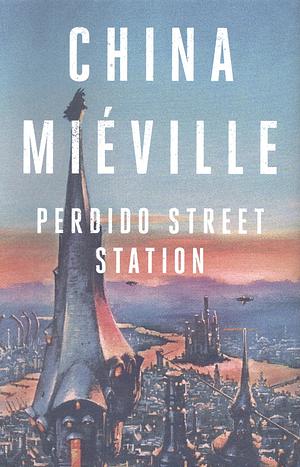 Perdido Street Station by China Miéville