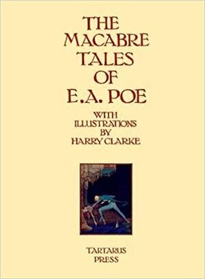 The Macabre Tales of Edgar Allan Poe by Edgar Allan Poe