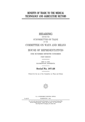 Benefits of trade to the medical technology and agriculture sectors by Committee on Ways and Means (house), United States House of Representatives, United State Congress