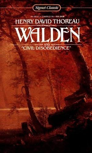 Walden: Or, Life in the Woods : And, On the Duty of Civil Disobedience by Henry David Thoreau