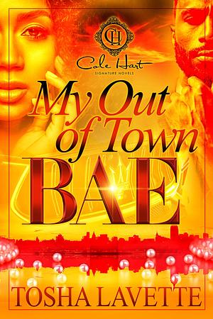 My Out Of Town Bae by Tosha Lavette, Tosha Lavette