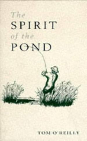 The Spirit of the Pond by Tom O'Reilly