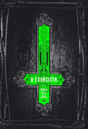 O Exorcista by William Peter Blatty