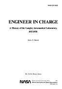 Engineer in Charge: A History of the Langley Aeronaut. Laboratory, 1917 - 1958 by James R. Hansen