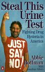Steal This Urine Test: Fighting Drug Hysteria in America by Abbie Hoffman, Jonathan Silvers