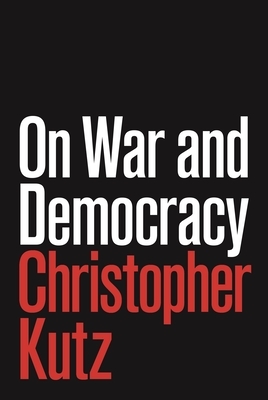 On War and Democracy by Christopher Kutz