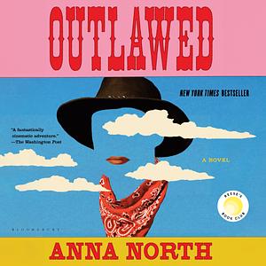 Outlawed by Anna North