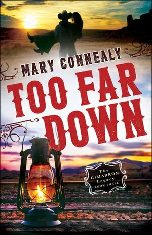 Too Far Down by Mary Connealy