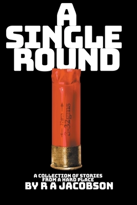 A Single Round by R. A. Jacobson