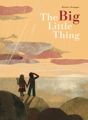 The Big Little Thing by Beatrice Alemagna