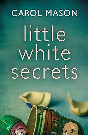 Little White Secrets by Carol Mason