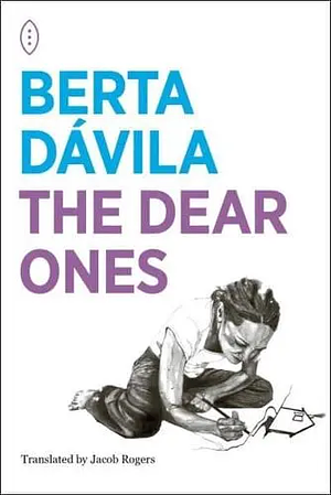 The Dear Ones by Berta Dávila