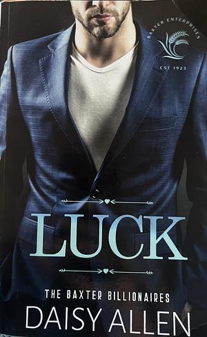 Luck: The Baxter Billionaires by Daisy Allen, Daisy Allen