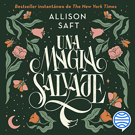 Una magia salvaje by Allison Saft