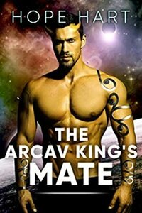 The Arcav King's Mate by Hope Hart